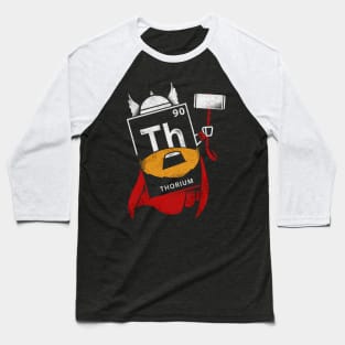 Thorium element Baseball T-Shirt